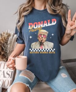 Donald Trump Haters Gonna Hate Shirt, Funny Trump Shirt, Republican Gifts, Trump 2024 Shirt