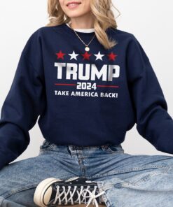 Trump Sweatshirt, 2024 Take America Back, Politics Hoodie, Trump 2024 Sweatshirt, Donald Trump, Maga, Trump merchandise