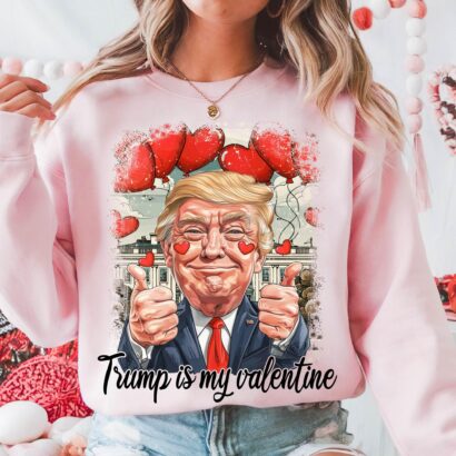 Trump Valentine Shirt, Trump Is My Valentine Shirt, Trump Lover Shirt, Trump Shirt, Valentine Trump Shirt, Lovely Trump Shirt