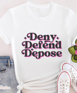 Deny Defend Depose Shirt, UHO Healthcare, Activism TShirt, Activist Tee, Leftist Apparel, Progressive Top, Trending Tee