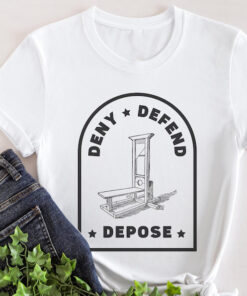 Deny Defend Depose Shirt, UHO Healthcare, Activism TShirt, Activist Tee, Leftist Apparel, Progressive Top, Trending Tee