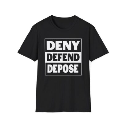 Deny Defend Depose T-Shirt