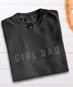 Comfort Colors® Custom Girl Dad EST Shirt, Girldad Tee, Dad of Girls Gift, Father's Day Shirt, New Dad Gift, Pregnancy Announcement T-Shirt