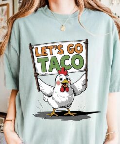 Let's Go Taco Trump 2025, TACO Chicken Shirt, Donald Trump, Trump Always Chickens Out