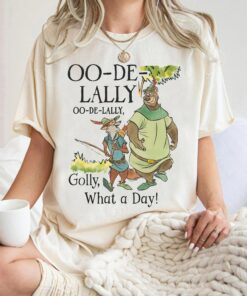 Disney Robin Hood And Little John Oo-De-Lally Shirt, Golly What A Day T-shirt, Birthday Gift Shirts, Disney Family Trip
