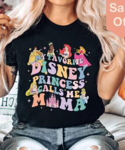 My Favorite Disney Princess Calls Me Mama Shirt, Disney Princesses T-shirt, Disney Mama Shirt, Gift From Daughter Tee, Disney Family Trip