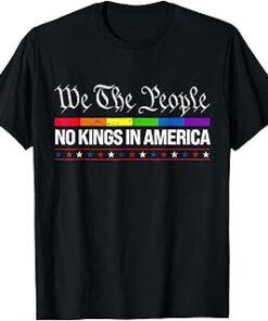 No Kings In America We The People Political Shirt Men Women T-Shirt