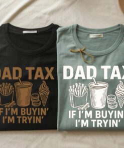 Dad Tax If I'm Buyin I'm Tryin Shirt, Dad Tax Food Shirt, Funny Dad Humor, Happy Father's Day Gift