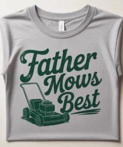 Father Mows Best Shirt, Funny Lawn Mowing Dad Shirt, Father’s Day Gift Idea, Dad Joke T-Shirt