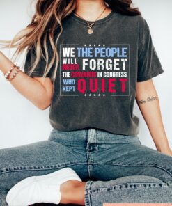 We The People Will Never Forget Protest Shirt, Anti Trump T-shirt, No King In America Sweatshirt