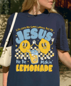 Life Gave Me Some Lemons T-Shirt, He Be Makin' Lemonade Shirt, Gifts for Christians, Quotes On Lemons