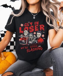 Get In Loser We're Going Slashing Halloween T-Shirt | Premium Spooky Tee for Horror Fans | Nostalgic Halloween Vibes | Scary Movie Lovers