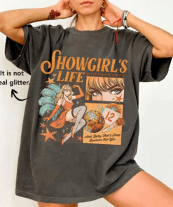 Showgirls Life Shirt, And Baby That's Show Business For You T-Shirt, The Life Of A Showgirl Tee, In My Showgirl Era Top