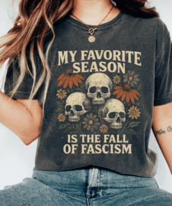 My Favorite Season Is The Fall Of Fascism T-Shirt, Anti Fascist Halloween Shirt, Halloween Political Tee, Social Justice Halloween Top