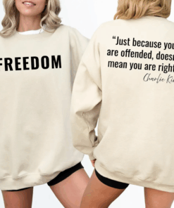 Freedom Sweatshirt - Patriotic USA - Just Because You’re Offended Doesn’t Mean You’re Right - Conservative Quote - Charlie Kirk Crewneck