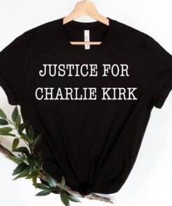 Justice for Charlie Kirk T-Shirt, Prayers Up for Charlie, Human Rights Shirt, Activist Tee, Justice Top, Political Tshirt