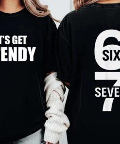 Let's Get 6 7 Trendy T-Shirt, Six Seven Shirt, Gen Z Slang