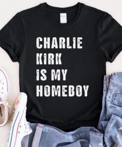 Charlie Kirk Is My Homeboy Shirt, Pray for Charlie Kirk T-Shirt, Human Rights Support Tee, Political Awareness Top