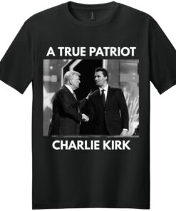 A True Patriot Charlie Kirk T-Shirt, Pray for Charlie Kirk Shirt, Charlie Kirk Assassination Top, Make America Great Again