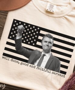 Charlie Kirk Shirt, Well Done Good And Faithful Servant Christian T-Shirt, Rest In Peace Charlie Kirk Patriotic Tee