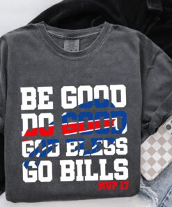 Be Good Do Good 17 God Bless Go Shirt, Be Good Do Good Shirt,Buffalo Football Shirt, Josh Allen 17 Shirt,Game Day Buffalo Tee