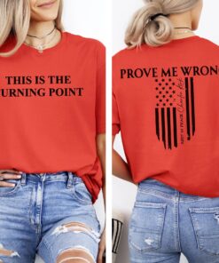Turning Point Tee | Prove Me Wrong Shirt | Patriotic Rest in Peace Tribute T-Shirt
