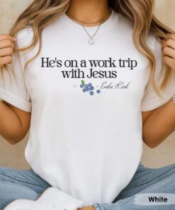 He's on a Work Trip with Jesus Christian T-Shirt, Faith Based Inspired By Erika Kirk