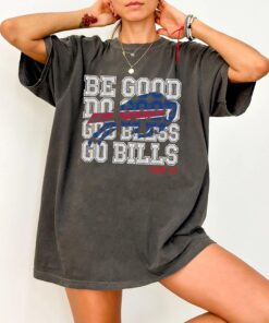 Be Good Do Good 17 God Bless Go Shirt, Buffalo Sweatshirt, Buffalo Football Fan Gift, Game Day Shirt, Sunday Football Tee, Buffalo Trending