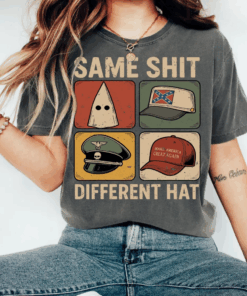 Same Shit Different Hat T-Shirt, Anti Trump Political Shirt, Funny Protest Graphic Tee, Dark Humor Statement Top