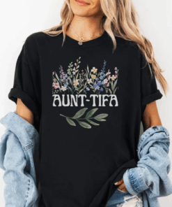 Funny Floral Aunt Tifa T-Shirt, Anti Fascist Humor, Unisex Tee