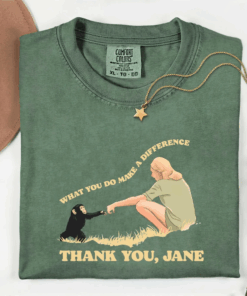 Jane Goodall T-Shirt, Remember Jane Goddall Sweatshirt, Thank You Jane Tee, What You Do Makes a Difference Jane Goodall Top