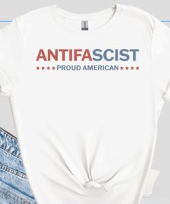 Antifa Shirt, Antifascist Proud American Tshirt, Anti Fascism Patriotic Tee, Anti Trump Shirt, Liberal Democrat Gift, Protest Rally T-Shirt