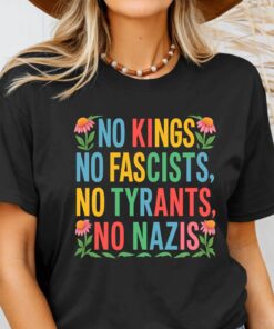No Kings No Fascists T-Shirt, Political Protest Tee