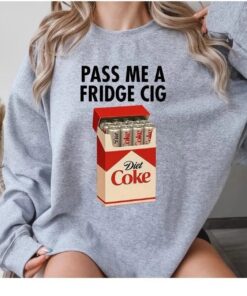 Diet Coke Fridge Cig Funny Unisex Sweatshirt, Funny Meme Sweatshirt