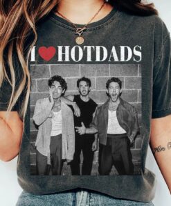 I Love Hot Dads Womens T-Shirt, Jonaass Fandom Merchandise Gift, 3 Brother Living The Dream Tee, Gift For Her Womens Top