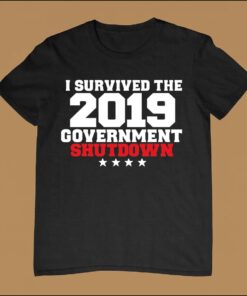 I Survived The Government Shutdown 2019 Shirt
