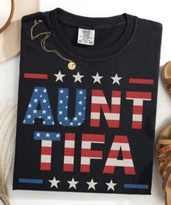 Aunt Tifa T-Shirt, Fight Fascists Tee, Political Awareness Shirt, Funny Political Graphic Tshirt, Resistance Top, Anti Trump Shirt