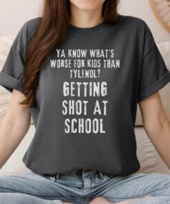Ya Know What Is Worse Than Tylenol Shirt, Protect Kids Not Guns Tee, Tylenol Political Tshirt, Anti-Trump Anti-RFK Top, Acetaminophen Gift