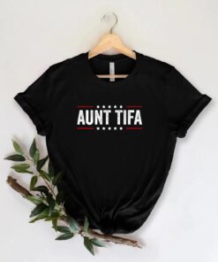 Aunt Tifa Shirt, Fight Fascists Tee, Political Awareness T-Shirt, Human Rights, Protest Movement, Resistance, Anti Trump, Amarican Flag