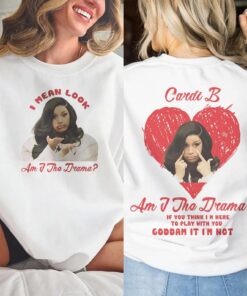 2 Sides Cardi B Meme T-Shirt - Am I The Drama Quote Shirt