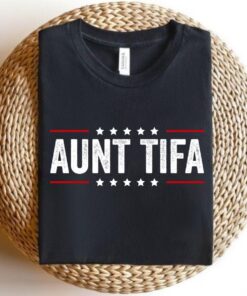 Aunt Tifa Shirt, Fight Fascists Tee, Political Awareness T-Shirt, Human Rights, Protest Movement, Resistance, Anti Trump, Amarican Flag