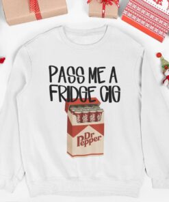 Funny Dr. Pepper Sweatshirt, "Pass Me a Fridge Cig" Unisex Hoodie