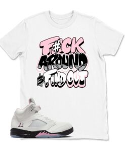 Shirt To Match Retro 5 Soft Pink AJ5, F#ck Around Sneaker Tee, Jordan 5 Medium Soft Pink 35th Anniversary Youth & Adult Tshirt