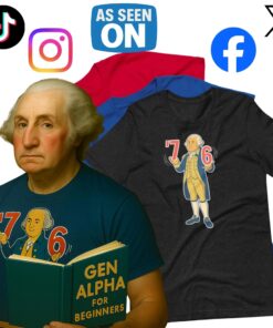 MakeHistoryFun Original 6-7 7-6 George Washington Shirt
