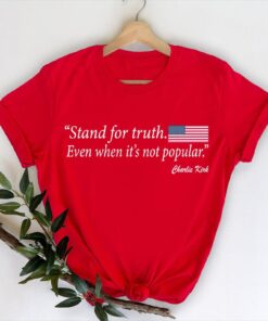 Stand For Truth Tee: Charlie Kirk, American Flag Cotton Shirt