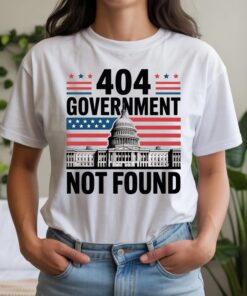 404 Government Not Found Shirt, Government Shutdown Tee, Political Graphic T-Shirt, Funny Protest Humor Top, Unisex Gift