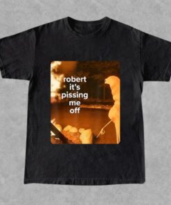 Robert It's Pissing Me Off Marcus the Worm T-Shirt, Funny Marcus Robert Quote Shirt, Marcus The Worm Funny Meme Top, Jimbo James Tee