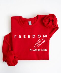 Freedom Charlie Kirk Signature Sweatshirt, Red Shirt Patriotic, We Wear Red Charlie Kirk Birthday October 14
