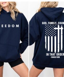 God Family Country In That Order Shirt, Freedom T-Shirt, God Family Country In That Order Charlie Kirk Sweatshirt, USA Flag Patriotic Hoodie