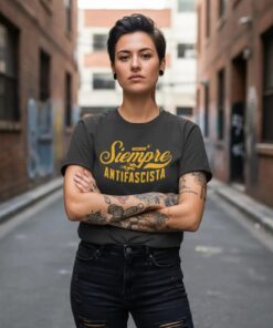 Siempre Antifascista Shirt | Funny Anti Fascist | Peacefully Protesting